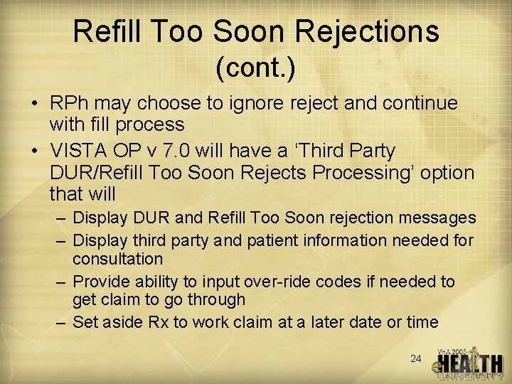 Refill Too Soon Rejections (cont. ) • RPh may choose to ignore reject and