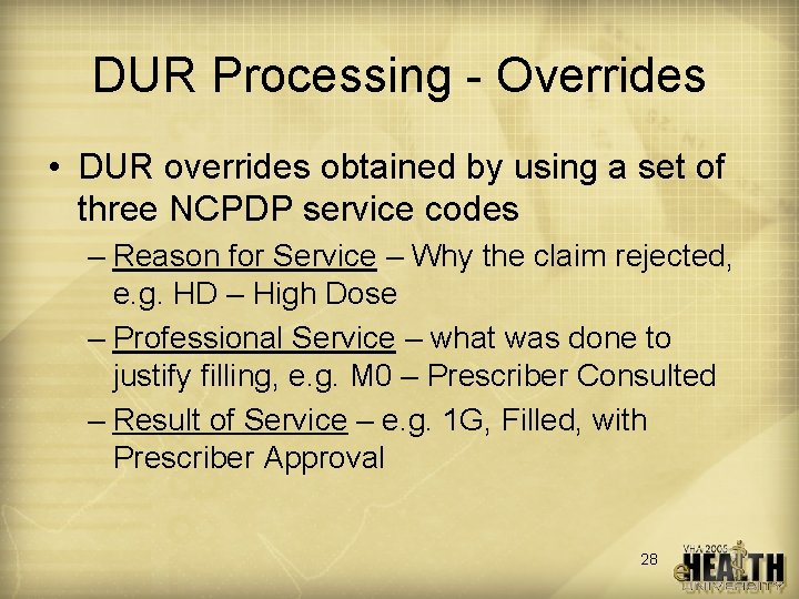 DUR Processing - Overrides • DUR overrides obtained by using a set of three