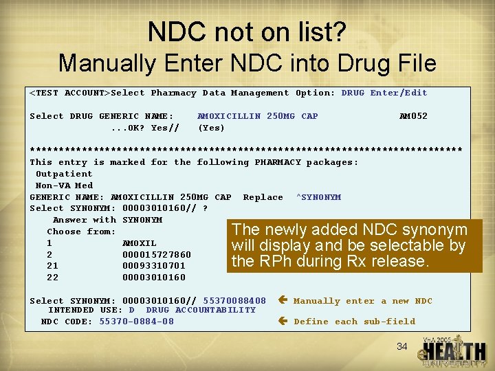 NDC not on list? Manually Enter NDC into Drug File <TEST ACCOUNT>Select Pharmacy Data