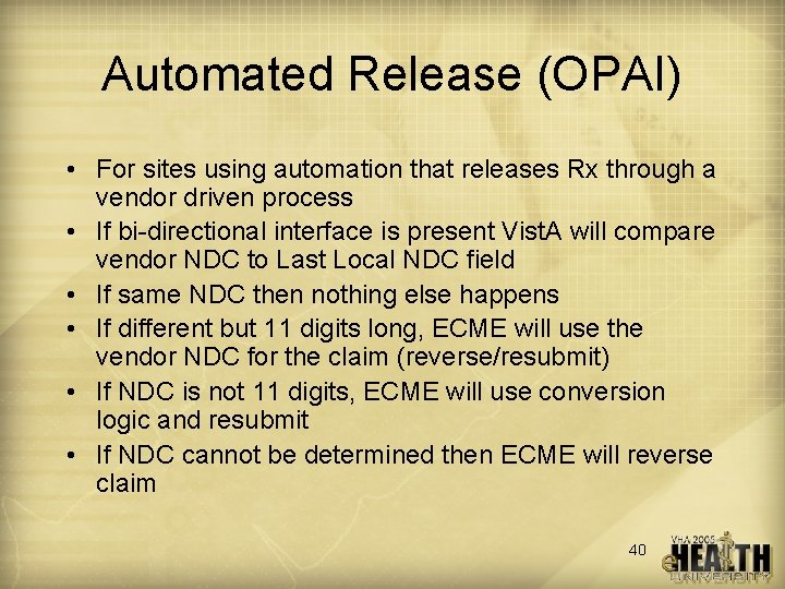 Automated Release (OPAI) • For sites using automation that releases Rx through a vendor