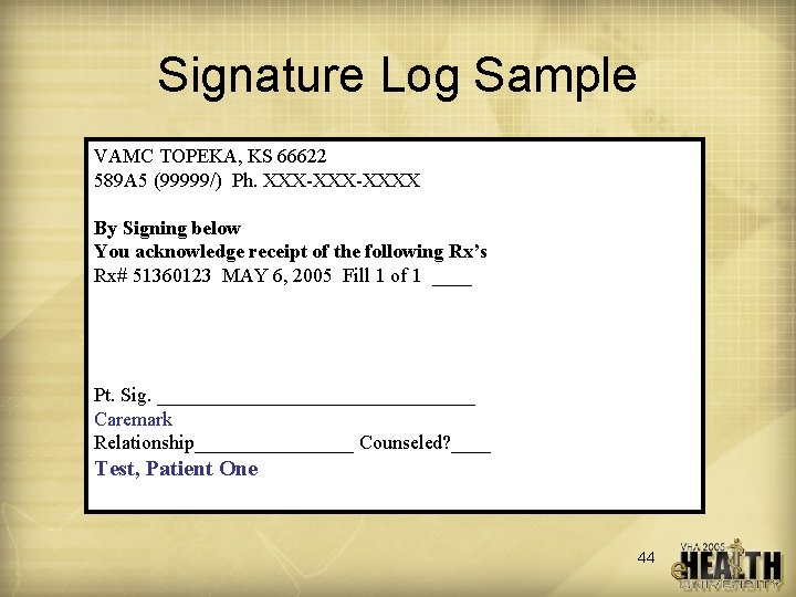 Signature Log Sample VAMC TOPEKA, KS 66622 589 A 5 (99999/) Ph. XXX-XXXX By