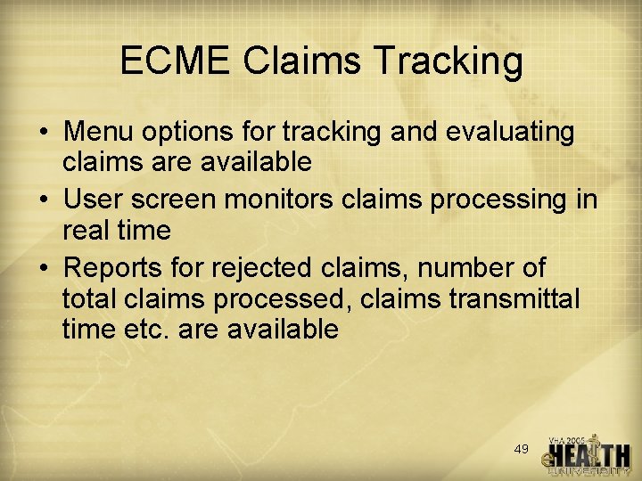 ECME Claims Tracking • Menu options for tracking and evaluating claims are available •