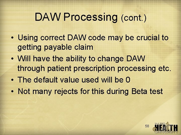 DAW Processing (cont. ) • Using correct DAW code may be crucial to getting