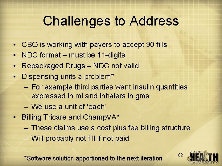 Challenges to Address • • CBO is working with payers to accept 90 fills