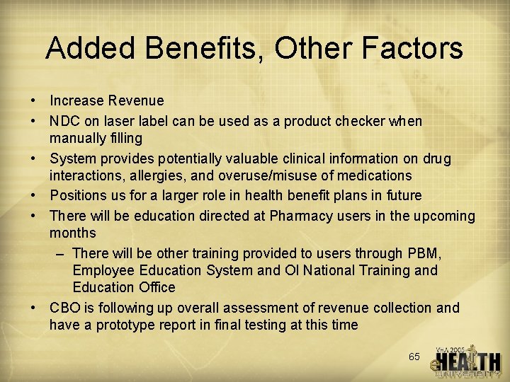 Added Benefits, Other Factors • Increase Revenue • NDC on laser label can be