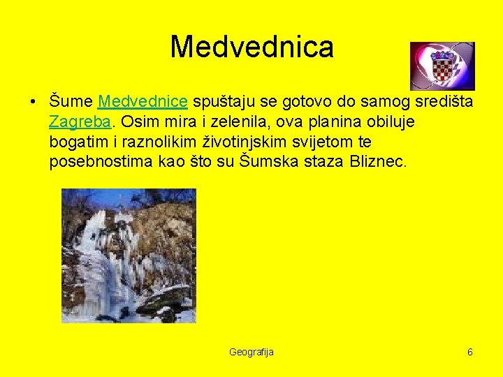 Medvednica • Šume Medvednice spuštaju se gotovo do samog središta Zagreba. Osim mira i