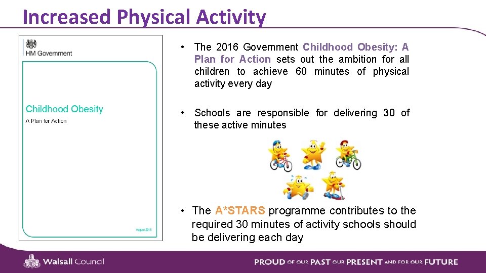 Increased Physical Activity • The 2016 Government Childhood Obesity: A Plan for Action sets