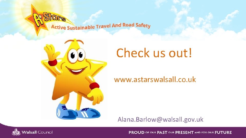 Check us out! www. astarswalsall. co. uk Alana. Barlow@walsall. gov. uk 