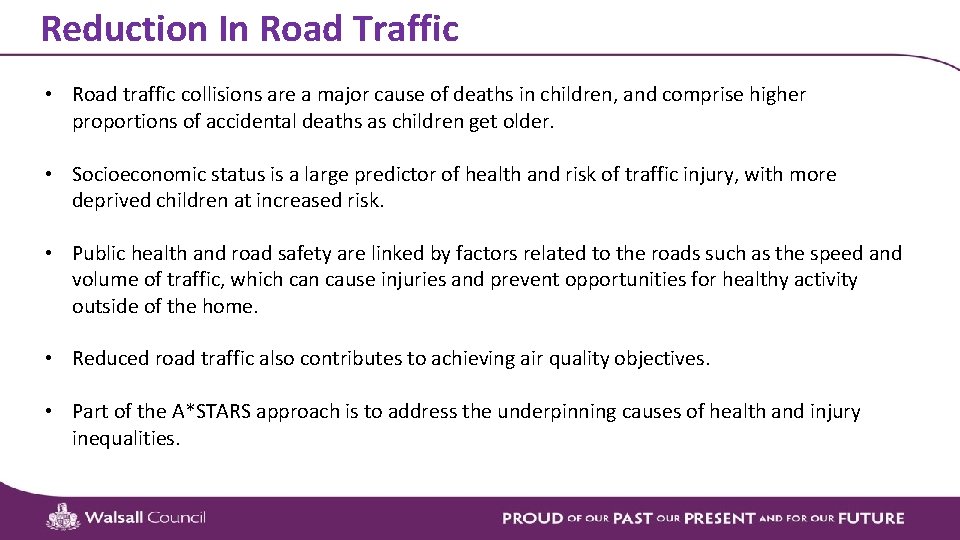 Reduction In Road Traffic • Road traffic collisions are a major cause of deaths