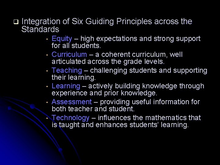 q Integration of Six Guiding Principles across the Standards • • • Equity –