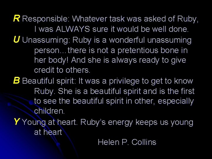 R Responsible: Whatever task was asked of Ruby, I was ALWAYS sure it would