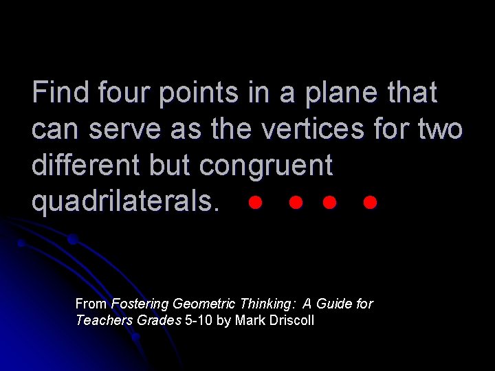 Find four points in a plane that can serve as the vertices for two