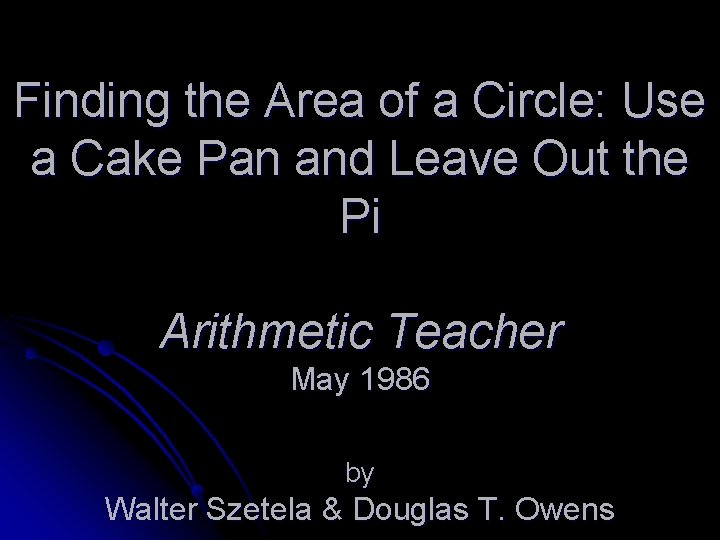 Finding the Area of a Circle: Use a Cake Pan and Leave Out the