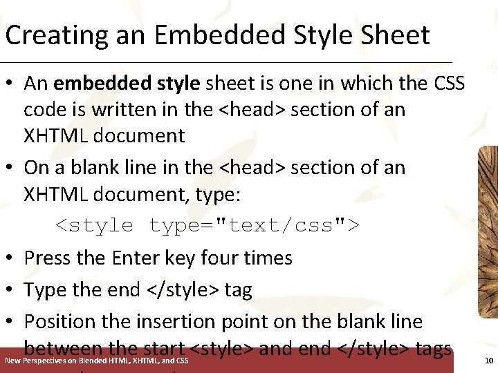 Creating an Embedded Style Sheet XP • An embedded style sheet is one in