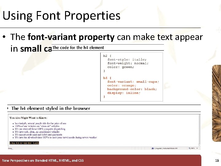 Using Font Properties XP • The font-variant property can make text appear in small