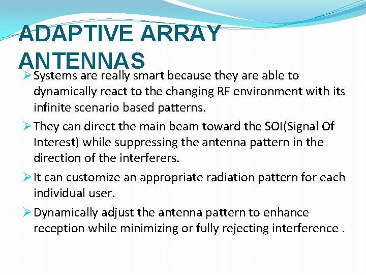 ADAPTIVE ARRAY ANTENNAS Ø Systems are really smart because they are able to dynamically