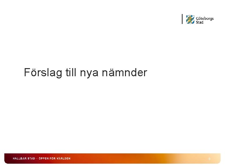 Förslag till nya nämnder 8 