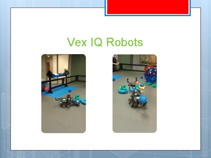 Vex IQ Robots 