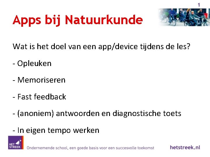 Apps bij Natuurkunde Wat is het doel van een app/device tijdens de les? -