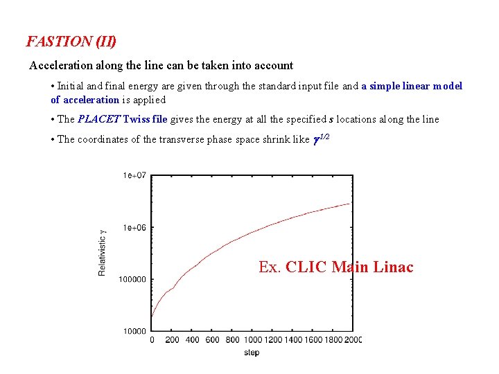 FASTION (II) Acceleration along the line can be taken into account • Initial and