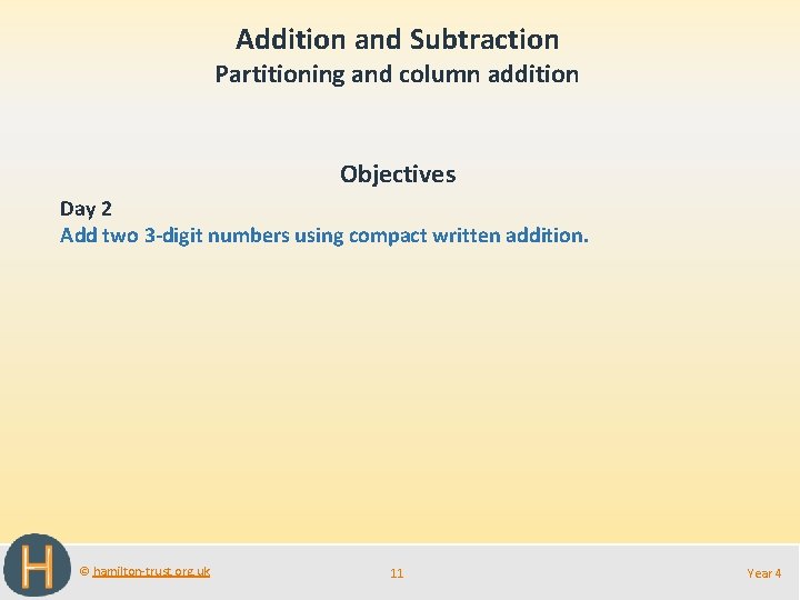 Addition and Subtraction Partitioning and column addition Objectives Day 2 Add two 3 -digit