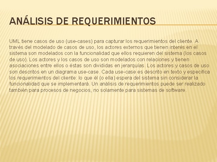 ANÁLISIS DE REQUERIMIENTOS UML tiene casos de uso (use-cases) para capturar los requerimientos del