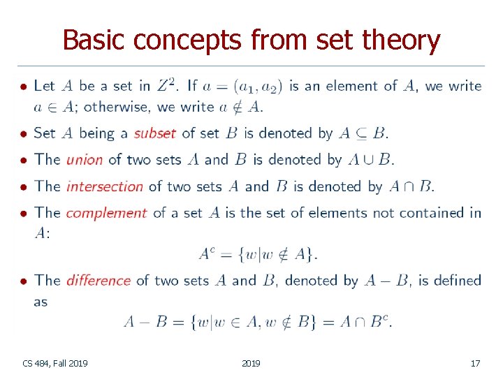 Basic concepts from set theory CS 484, Fall 2019 17 Basic concepts from set theory CS 484, Fall 2019 17