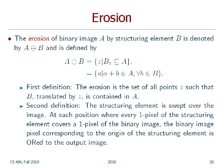 Erosion CS 484, Fall 2019 26 Erosion CS 484, Fall 2019 26