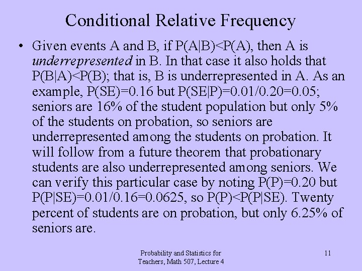 Conditional Relative Frequency • Given events A and B, if P(A|B)<P(A), then A is Conditional Relative Frequency • Given events A and B, if P(A|B)<P(A), then A is
