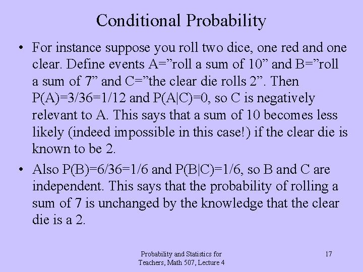 Conditional Probability • For instance suppose you roll two dice, one red and one