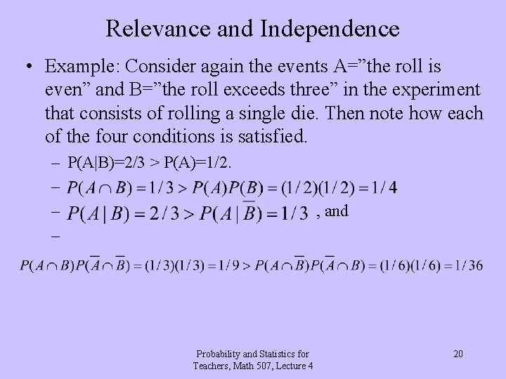 Relevance and Independence • Example: Consider again the events A=”the roll is even” and Relevance and Independence • Example: Consider again the events A=”the roll is even” and