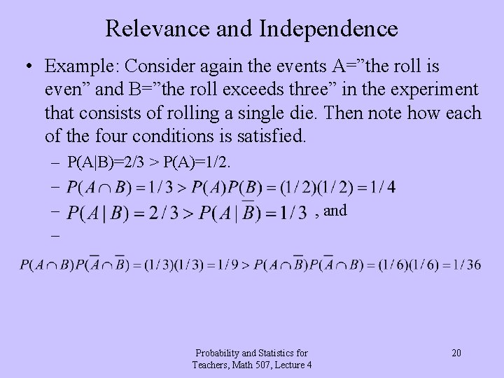 Relevance and Independence • Example: Consider again the events A=”the roll is even” and