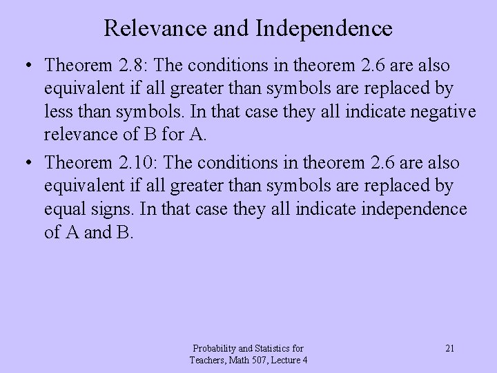 Relevance and Independence • Theorem 2. 8: The conditions in theorem 2. 6 are