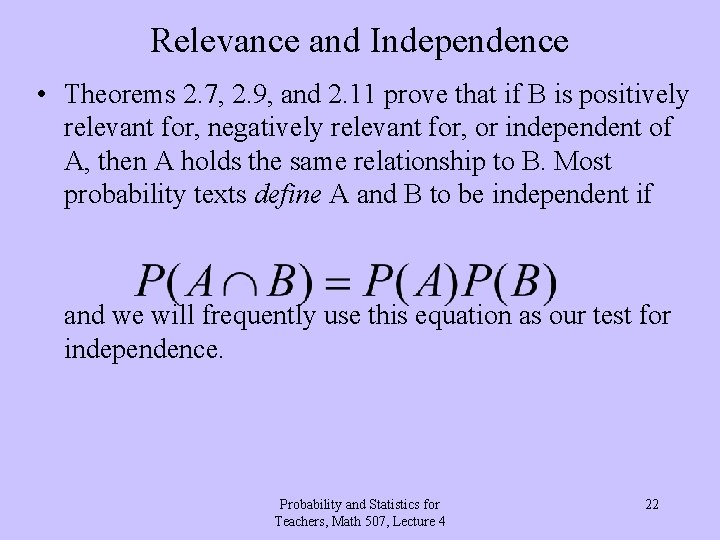 Relevance and Independence • Theorems 2. 7, 2. 9, and 2. 11 prove that