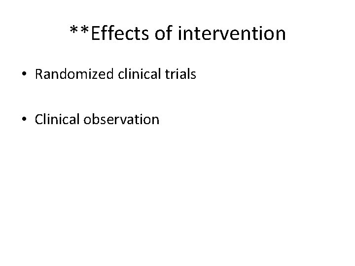 **Effects of intervention • Randomized clinical trials • Clinical observation 