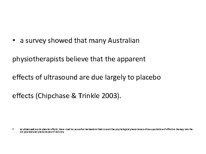  • a survey showed that many Australian physiotherapists believe that the apparent effects