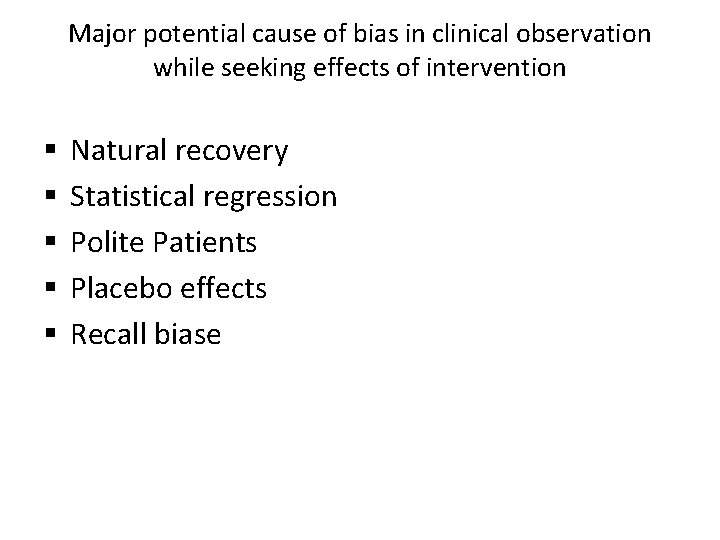 Major potential cause of bias in clinical observation while seeking effects of intervention §