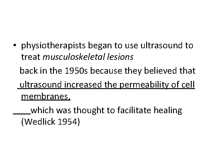  • physiotherapists began to use ultrasound to treat musculoskeletal lesions back in the