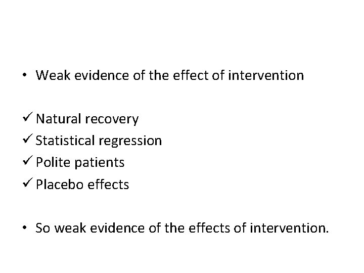  • Weak evidence of the effect of intervention ü Natural recovery ü Statistical