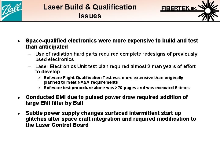 Laser Build & Qualification Issues l FIBERTEK, INC. Space-qualified electronics were more expensive to