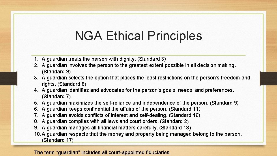 NGA Ethical Principles 1. A guardian treats the person with dignity. (Standard 3) 2.