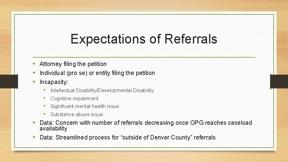 Expectations of Referrals • Attorney filing the petition • Individual (pro se) or entity