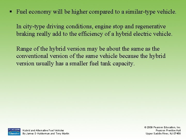 § Fuel economy will be higher compared to a similar-type vehicle. In city-type driving