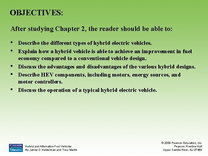 OBJECTIVES: After studying Chapter 2, the reader should be able to: • • •