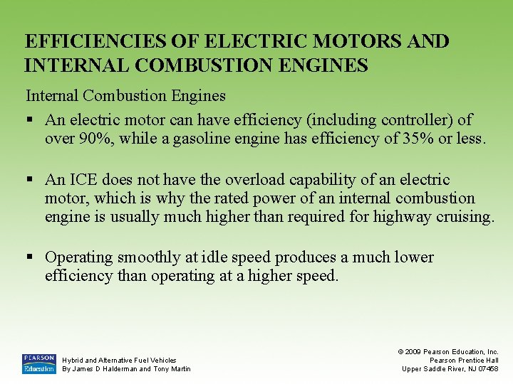 EFFICIENCIES OF ELECTRIC MOTORS AND INTERNAL COMBUSTION ENGINES Internal Combustion Engines § An electric