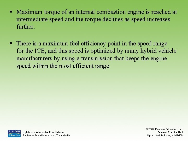 § Maximum torque of an internal combustion engine is reached at intermediate speed and