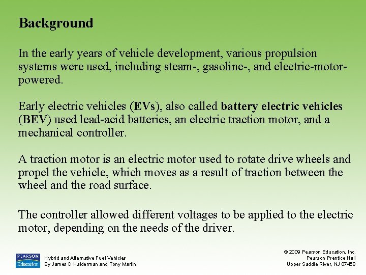 Background In the early years of vehicle development, various propulsion systems were used, including