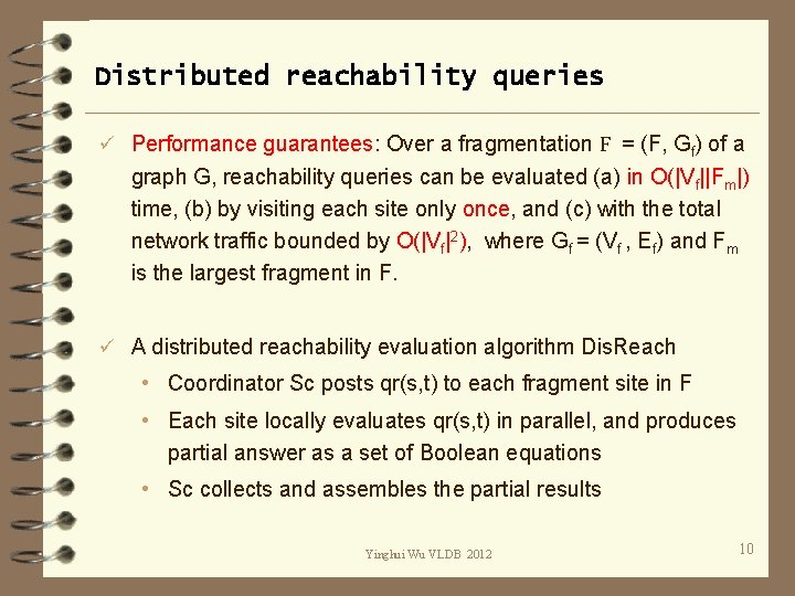 Distributed reachability queries ü Performance guarantees: Over a fragmentation F = (F, Gf) of