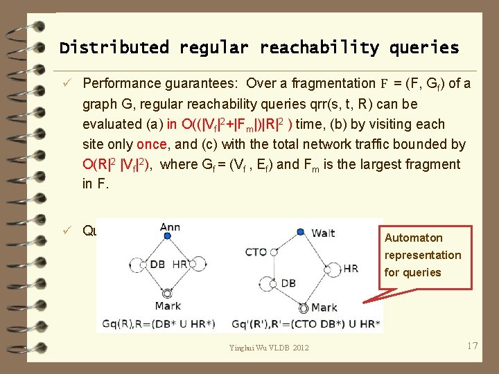 Distributed regular reachability queries ü Performance guarantees: Over a fragmentation F = (F, Gf)