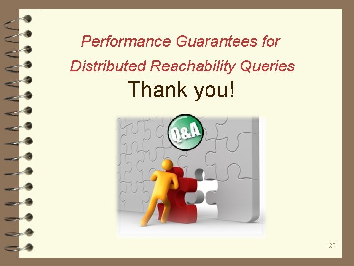 Performance Guarantees for Distributed Reachability Queries Thank you! 29 